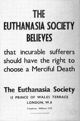 Voluntary Euthanasia Society Poster, Courtesy Wellcome Images, a website operated by Wellcome Trust, a global charitable foundation based in the United Kingdom. 