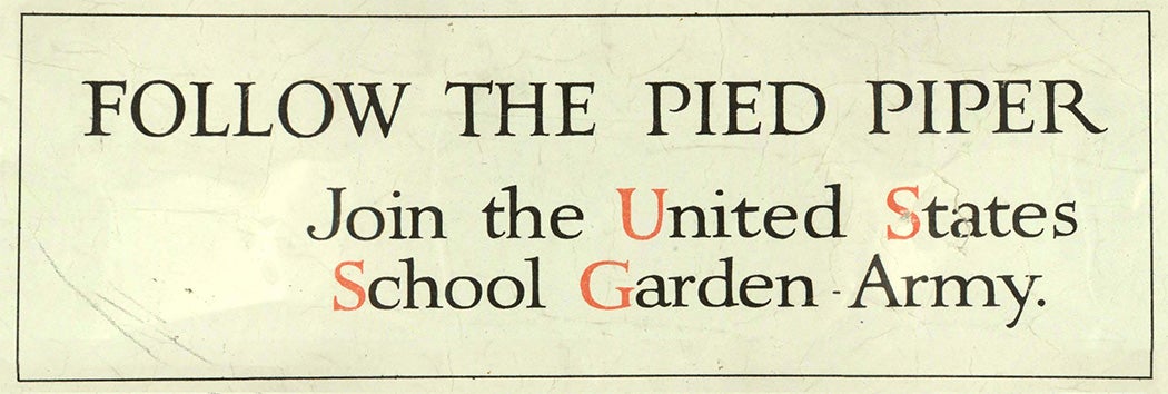 Poster shows Uncle Sam playing a fife, leading a group of children carrying gardening tools and a seed bag.