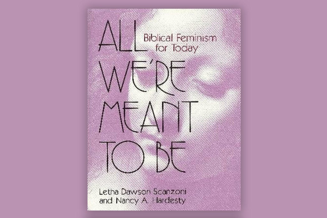 Cover of Letha Dawson Scanzoni and Nancy A. Hardesty's All We're Meant To Be