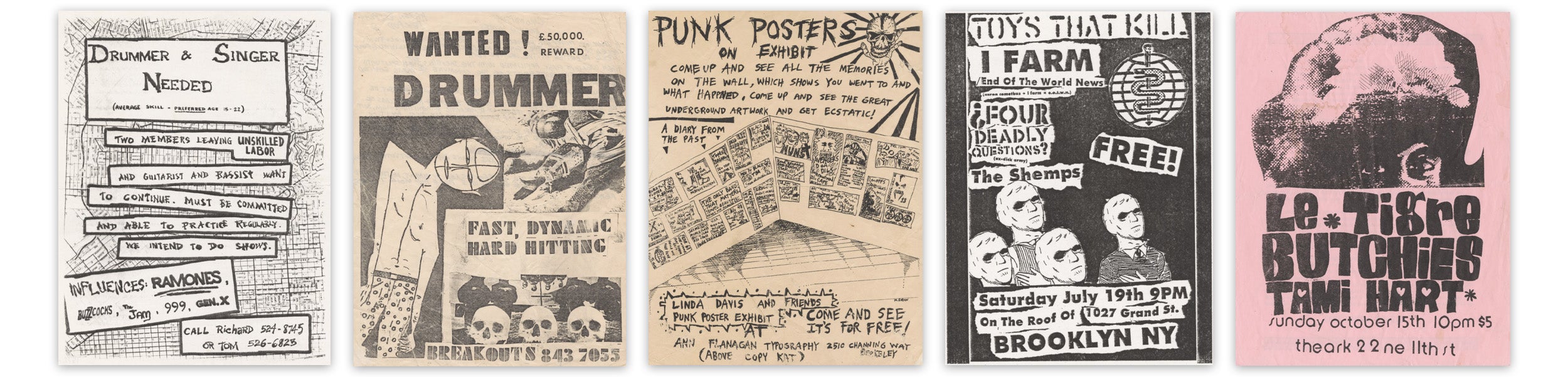 From left to right: This “wanted” ad includes hand-drawn reproductions of other bands’ logos; Undated wanted ad by a band looking for a drummer; A punk-style poster promoting and exhibit of punk posters; Poster for a 2003 gig in Brooklyn, in the classic photocopy style; Flyer for Le Tigre and others, ca 2000-2003