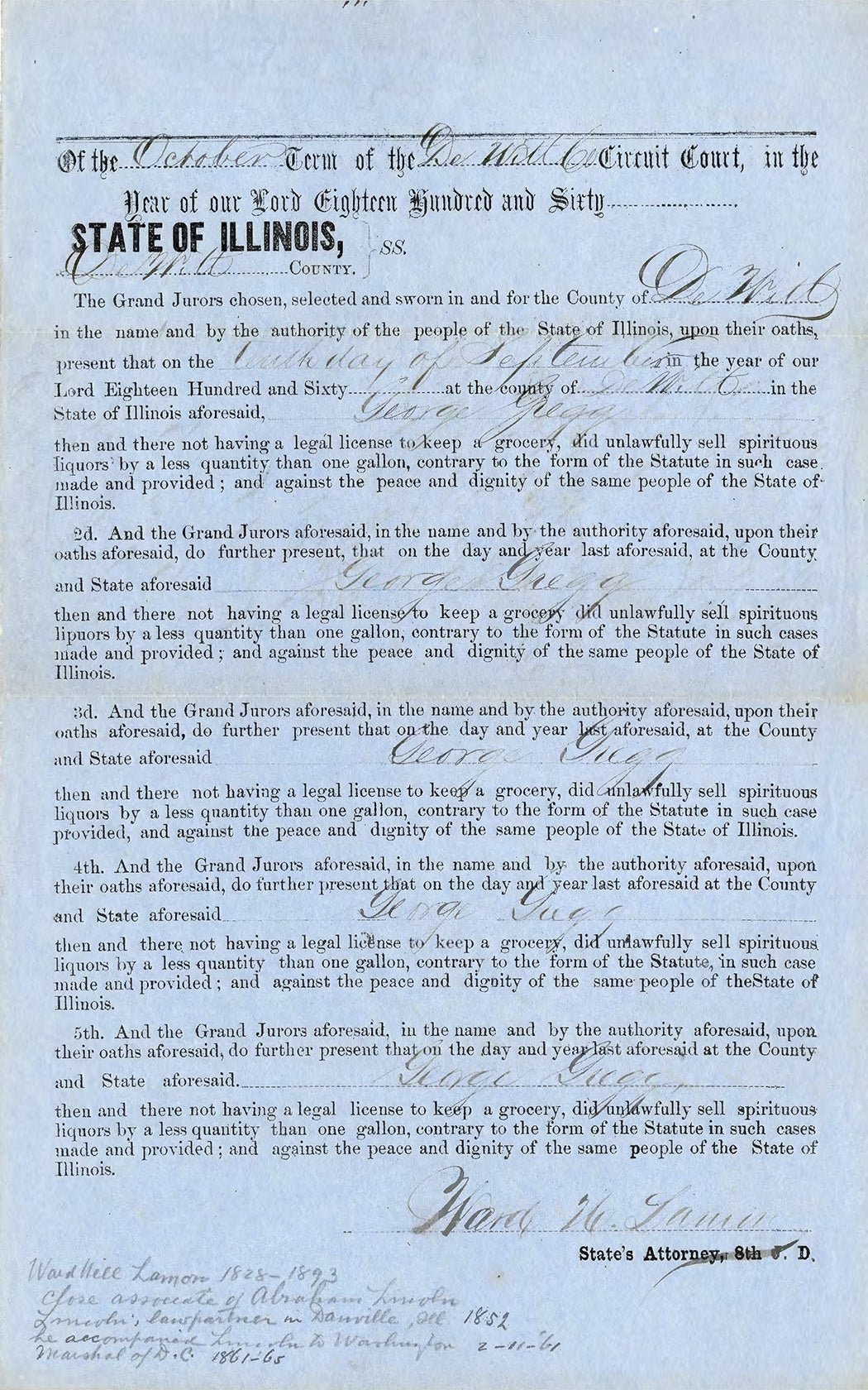 Illinois Grand Jury indictment of George Gregg for selling spirituous liquors without a license. Signed by Ward H. Lamon, former law partner of Abraham Lincoln.