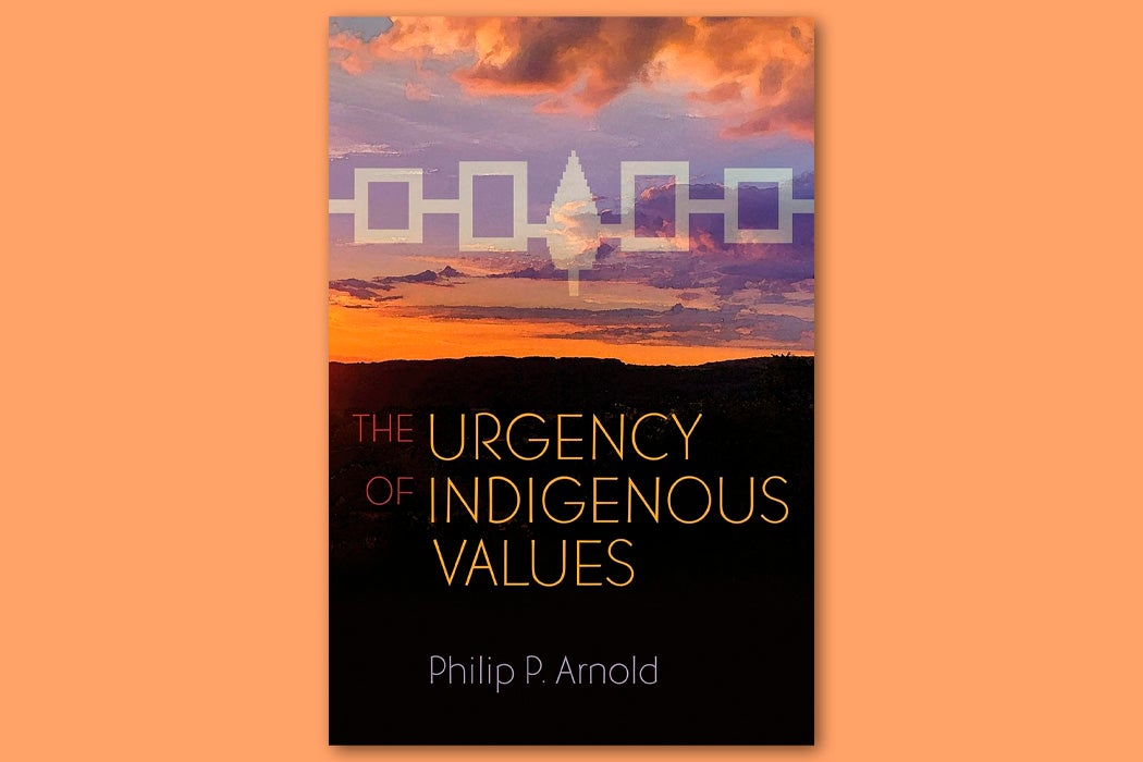The cover of The Urgency of Indigenous Values by Philip P. Arnold