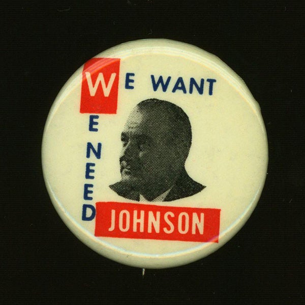 "We Want / We Need Johnson" red, white, and blue portrait button.