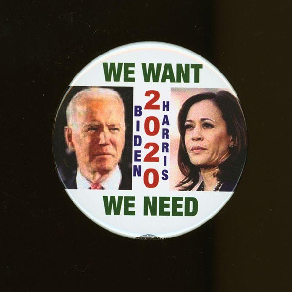 "We Want/We Need/Biden/2020/Harris" green, blue, white, and red jugate button.