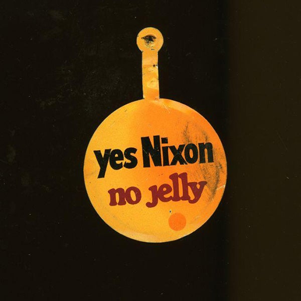 "yes Nixon/no Jelly" yellow, black, and red button.
